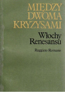 Między dwoma kryzysami Włochy renesansu
