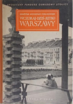Wczoraj  - dziś - jutro Warszawy 1950 r.