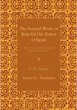 The Poetical Works of Beha-Ed-Din Zoheir of             Egypt - Part 2
