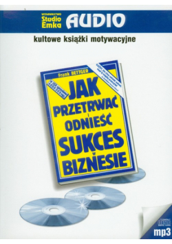 Jak przetrwać i odnieść sukces w biznesie