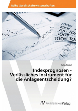 Indexprognosen - Verlässliches Instrument für die Anlageentscheidung?