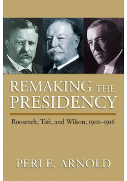 Remaking the Presidency
