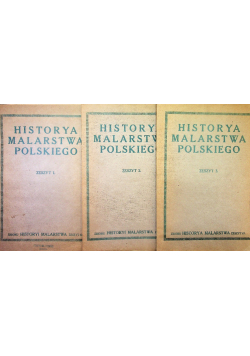 Historya Malarstwa Polskiego Zeszyt 1 do 3 1910 r.