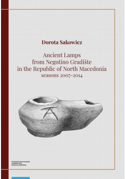 Ancient Lamps from Negotino Gradište in the Republic of North Macedonia: seasons 2007-2014