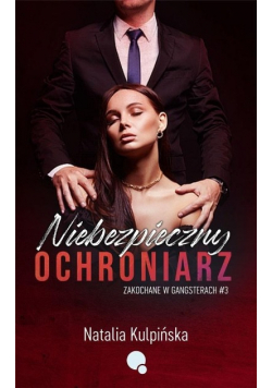 Zakochane w gangsterach Tom 3 Niebezpieczny ochroniarz