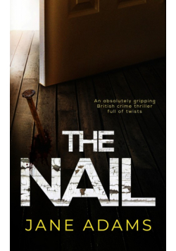 THE NAIL an absolutely gripping British crime thriller full of twists