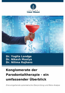 Konglomerate der Parodontaltherapie - ein umfassender Überblick