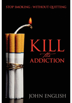 Kill the Addiction