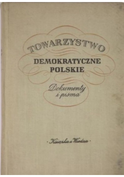 Towarzystwo Demokratyczne Polskie Dokumenty i pisma