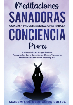 Meditaciones Sanadoras Guiadas y Paquete Meditaciones Para la Conciencia Pura