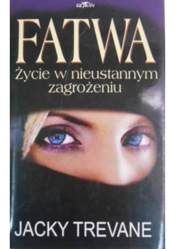 Fatwa. Życie w nieustannym zagrożeniu