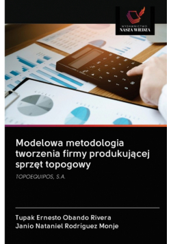 Modelowa metodologia tworzenia firmy produkującej sprzęt topogowy