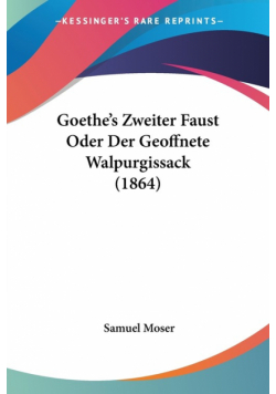 Goethe's Zweiter Faust Oder Der Geoffnete Walpurgissack (1864)