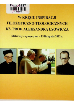 W Kręgu Inspiracji Filozoficzno Teologicznych Ks Prof Aleksandra Usowicza
