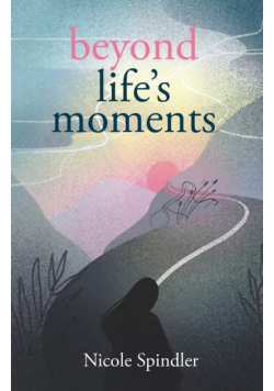 Beyond Life's Moments