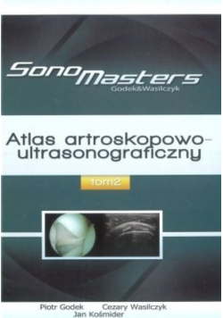 Atlas artroskopowo-ultrasonograficzny Tom 2