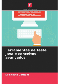 Ferramentas de teste Java e conceitos avançados