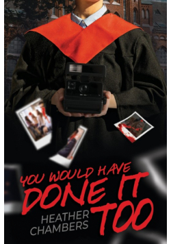 You Would Have Done It Too