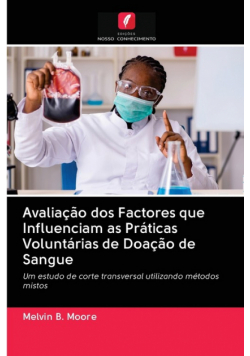 Avaliação dos Factores que Influenciam as Práticas Voluntárias de Doação de Sangue
