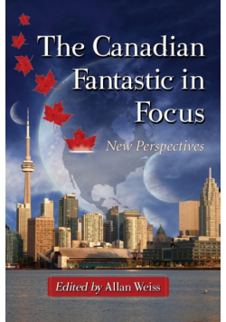 The Canadian Fantastic in Focus