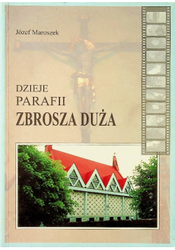 Dzieje Parafii Zbrosza Duża