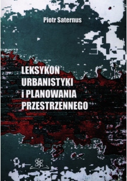 Leksykon urbanistyki i planowania przestrzennego