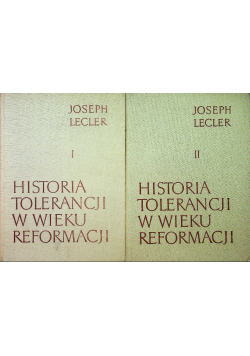 Historia tolerancji w wieku reformacji Tom I i II