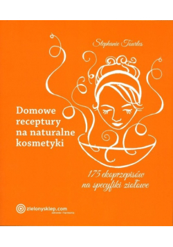 Domowe receptury na naturalne kosmetyki
