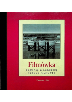 Filmówka Powieść o Łódzkiej Szkole Filmowej