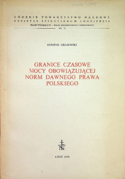 Granice czasowe mocy obowiązującej norm dawnego prawa polskiego