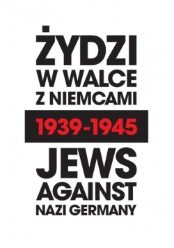 Żydzi w walce z Niemcami 1939 1945  Jews Against Nazi Germany
