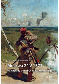 Moskwa 24 V 1571. Największy triumf...