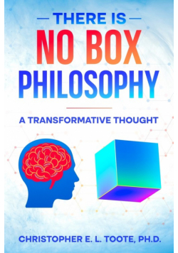 There Is No Box Philosophy