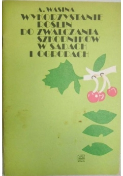 Wykorzystanie roślin do zwalczania szkodników w sadach i ogrodach