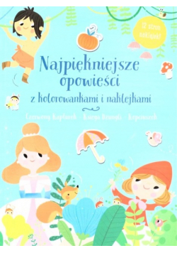 Najpiękniejsze opowieści z kolorowankami i naklejkami