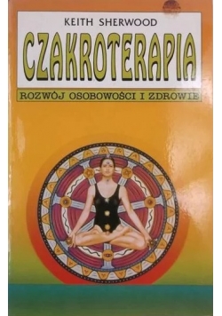 Czakroterapia, rozwój osobowości i zdrowie