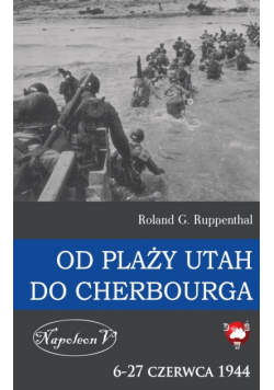 Od plaży Utah do Cherbourga  6-27 czerwca 1944