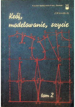 Krój, modelowanie, szycie Tom II