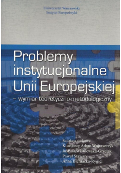 Wojtaszczyk Konstanty A. (red.) - Problemy instytucjonalne Unii Europejskiej