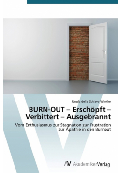 BURN-OUT - Erschöpft - Verbittert - Ausgebrannt