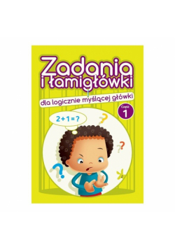 Zadania i łamigłówki dla logicznie myślącej główki Część 1