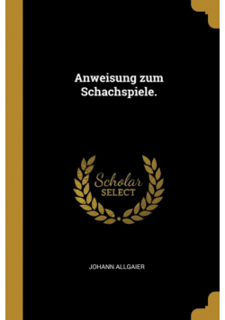 Anweisung zum Schachspiele.