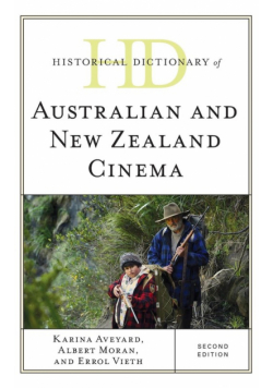 Historical Dictionary of Australian and New Zealand Cinema, Second Edition