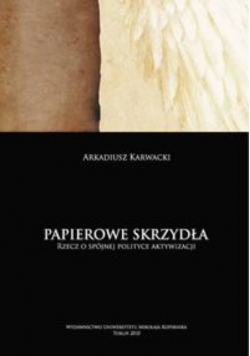 Papierowe skrzydła Rzecz o spójnej polityce aktywizacji