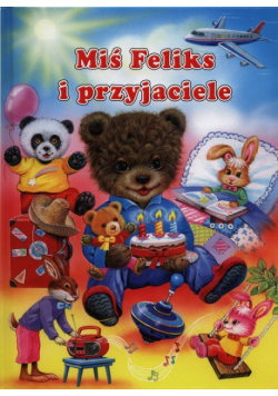 Miś Feliks i przyjaciele