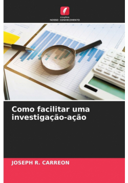 Como facilitar uma investigação-ação
