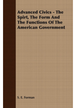Advanced Civics - The Spirt, The Form And The Functions Of The American Government