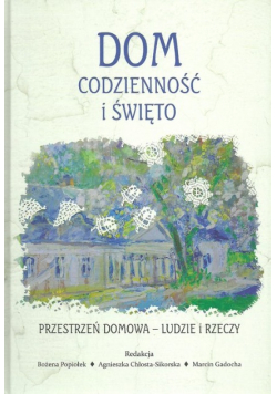 Dom codzienność i święto ceremonie