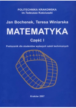 Matematyka Część I Podręcznik dla studentów wyższych szkół technicznych