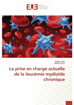 La prise en charge actuelle de la leucémie myéloïde chronique